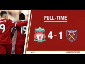 Video: Liverpool vs West Ham 4 -1 Extended Highlights HD 2018